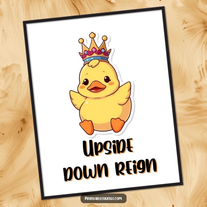 Funny upside down rubber duck digital art print with a crown, showcasing royal confusion for instant download.