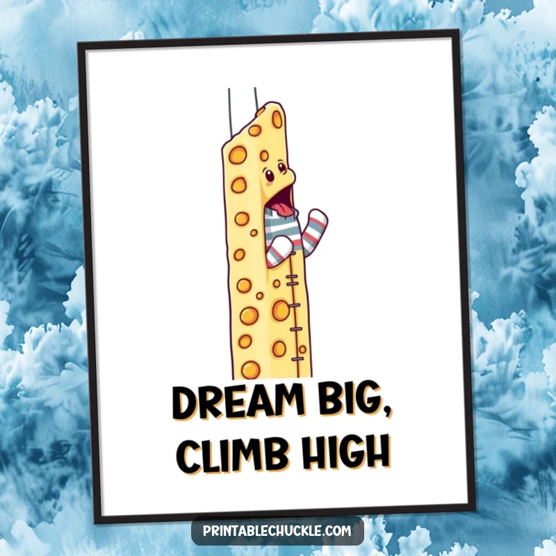 Funny sock puppet poster showing a determined puppet scaling a skyscraper made of cheese, inspiring art.