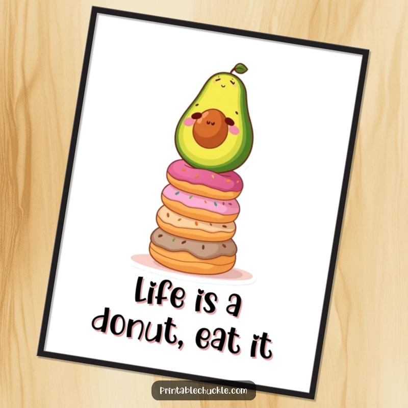 Funny free printable wall art: a determined avocado humorously attempting to balance atop a precarious stack of colorful donuts.