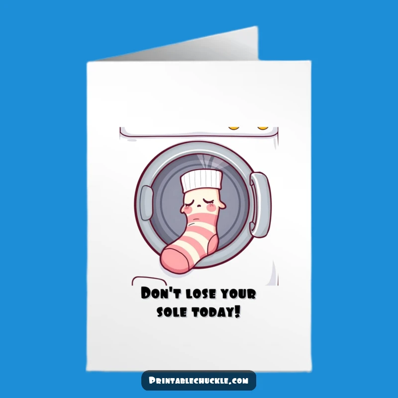 Free Printable Funny Birthday Card: Sleepy Sock's Dryer Mystery Humor Greeting