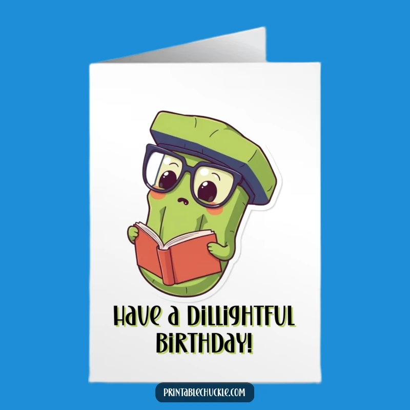 Free Printable Birthday Card: Proud Pickle, Upside Down Book, Funny Gift