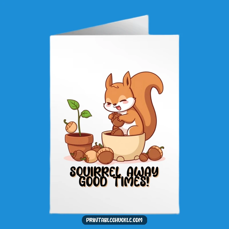 Free Printable Funny Birthday Card: Frantic Squirrel's Pot Plant Surprise Gift