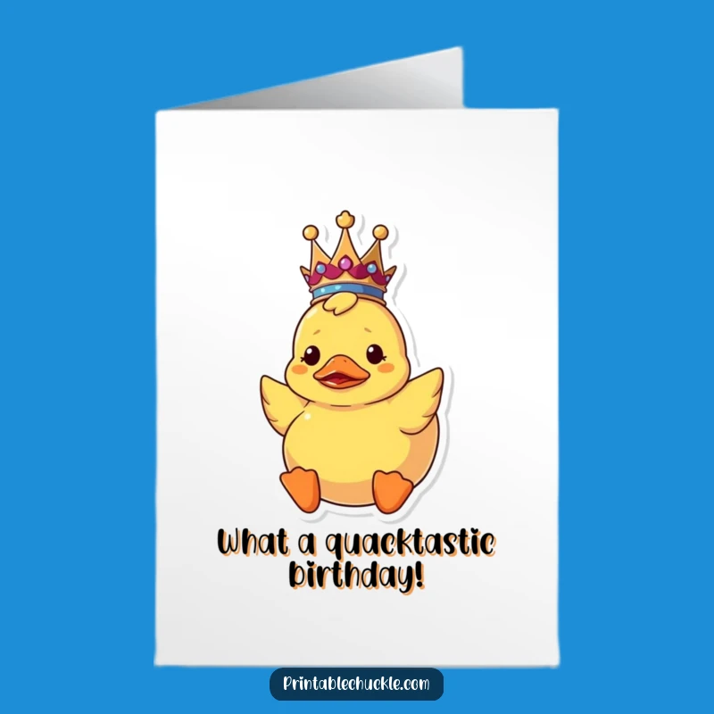 Funny Free Printable Duck Crown Birthday Card - Quirky Downloadable Gift for a Special Day