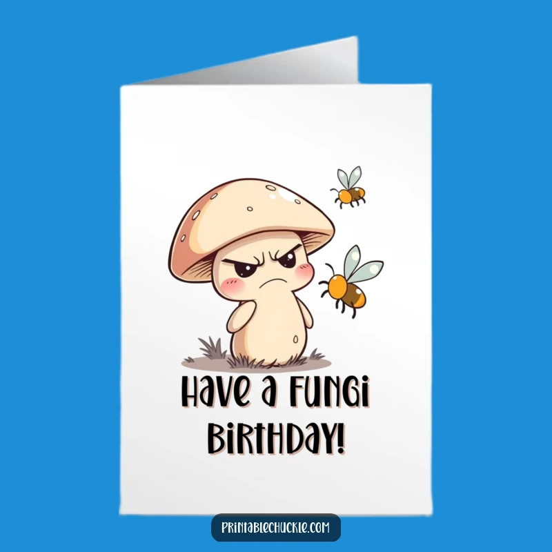 Free Printable Birthday Card: Grumpy Mushroom vs Fly for a Hilariously Annoyed Celebration