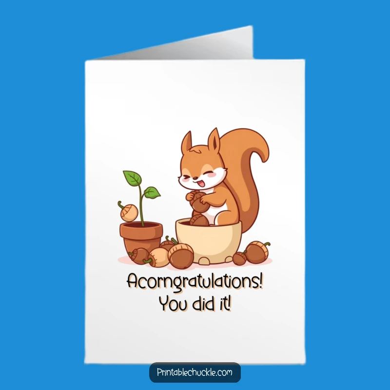 Free Printable Silly Congratulations Card: Frantic Squirrel's Acorn Stash Greeting