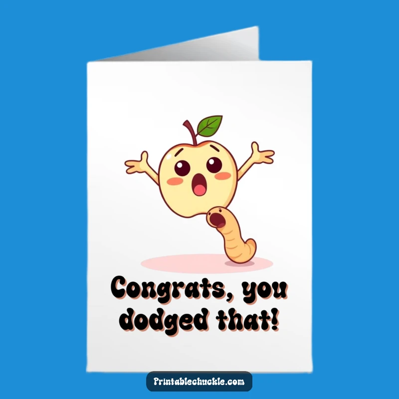 Free Printable Congrats Card: Apple Dodging Worm - Funny Downloadable Gift!
