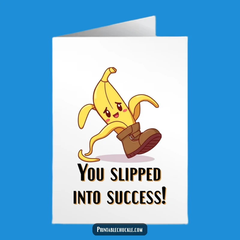 Free Printable Congrats Card: Boot's Slippery Success & Banana Peel Mishap Humor