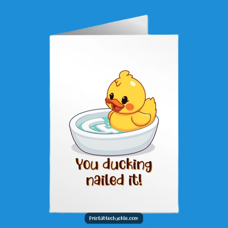 Free Printable Congrats Card: Duck's Bathtub Triumph - Funny Downloadable!