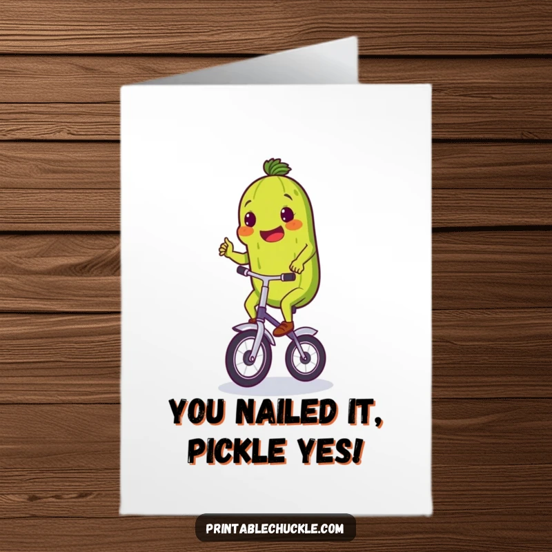 Funny free printable congratulations card showing a proud pickle triumphantly riding a tiny unicycle, celebrating success.