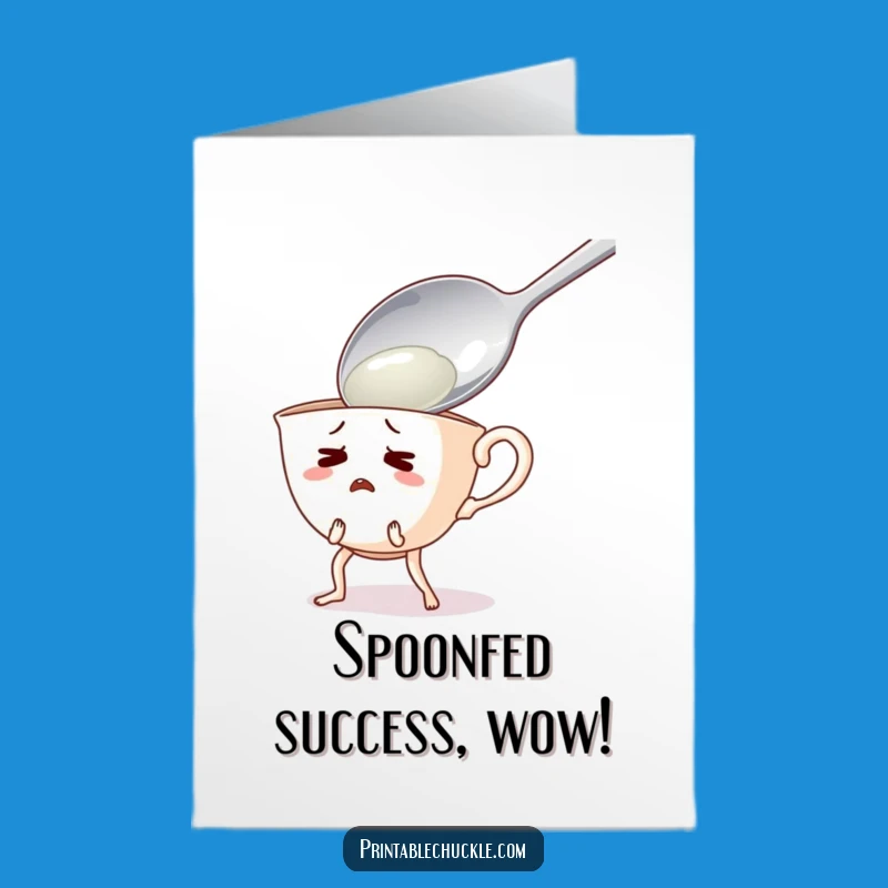 Free Printable Teacup Congratulations Card: Big Spoon Energy - Funny Downloadable