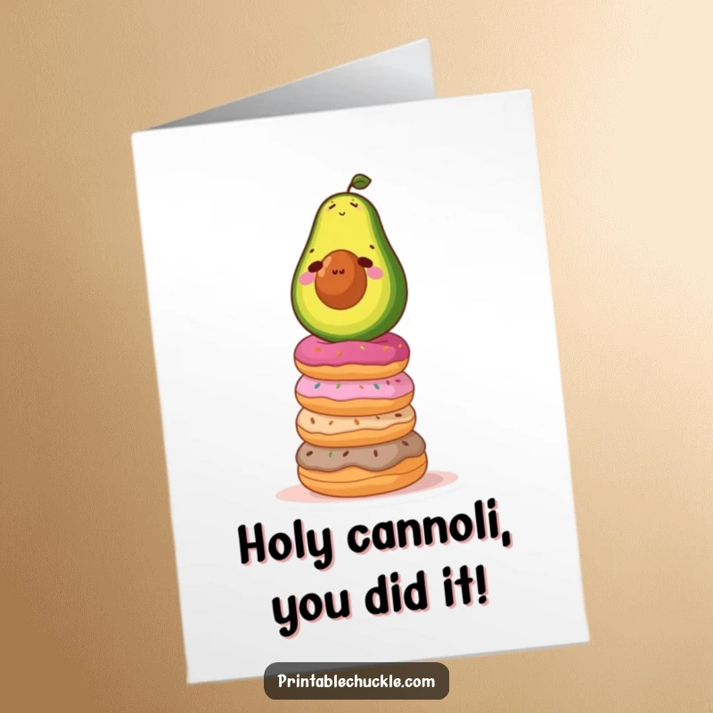 Funny free printable congratulations card: avocado with determined expression balancing on a stack of donuts, celebrating success.