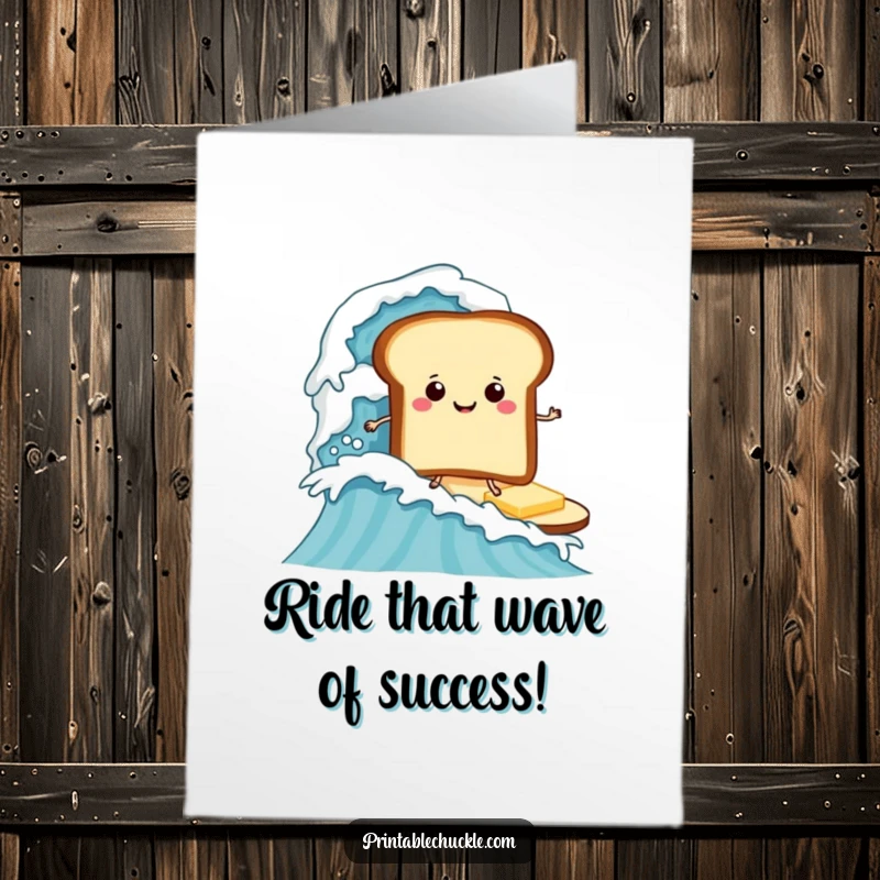 Funny Free Printable Congratulations Card: Smiley toast character surfing a giant wave of butter, a hilarious downloadable achievement gift.