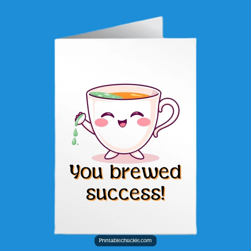 Free Printable Congrats Card: Teacup Pours Success, Hilarious DIY Downloadable Gift