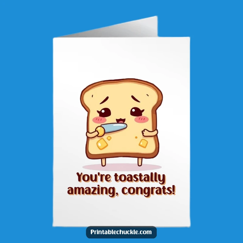 Free Printable Congrats Card: Toast's Buttered Success Story!