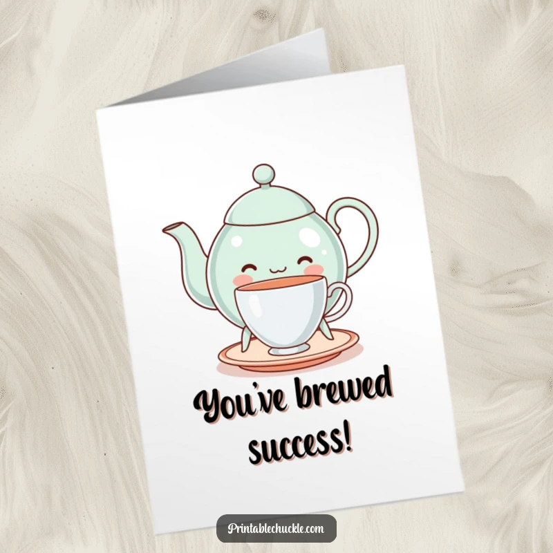 Funny free printable congratulations card: Cheerful teapot with legs struggles to balance a teacup, a delightful DIY gift.