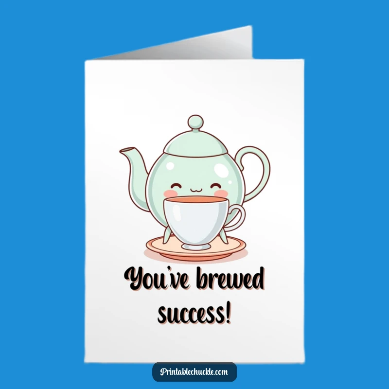 Free Printable Funny Congrats Card: Teapot Balancing Teacup Downloadable Gift