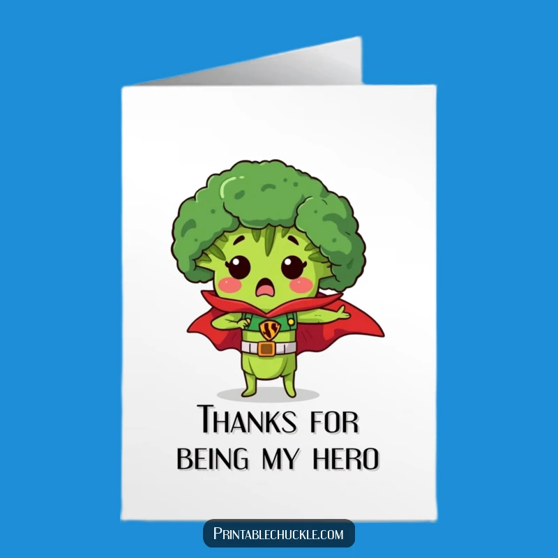 Free Printable Thank You Card: Broccoli's Heroic Thanks Humor Greeting