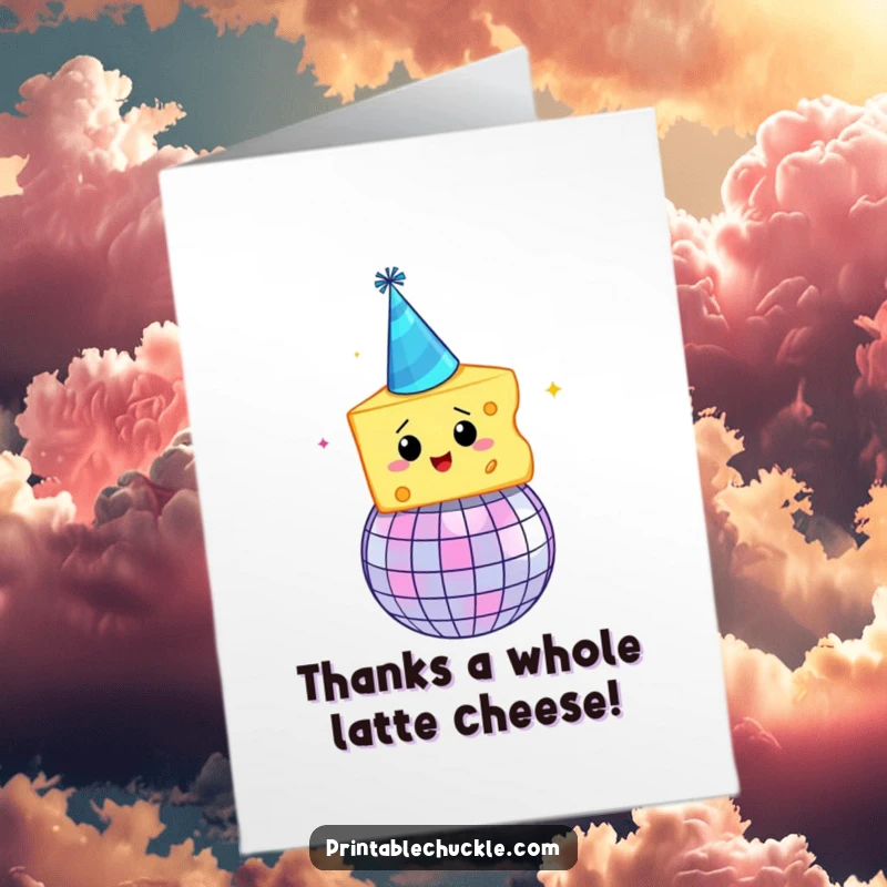 Funny free printable thank you card, a slice of cheese in a party hat spinning on a disco ball expressing thanks.