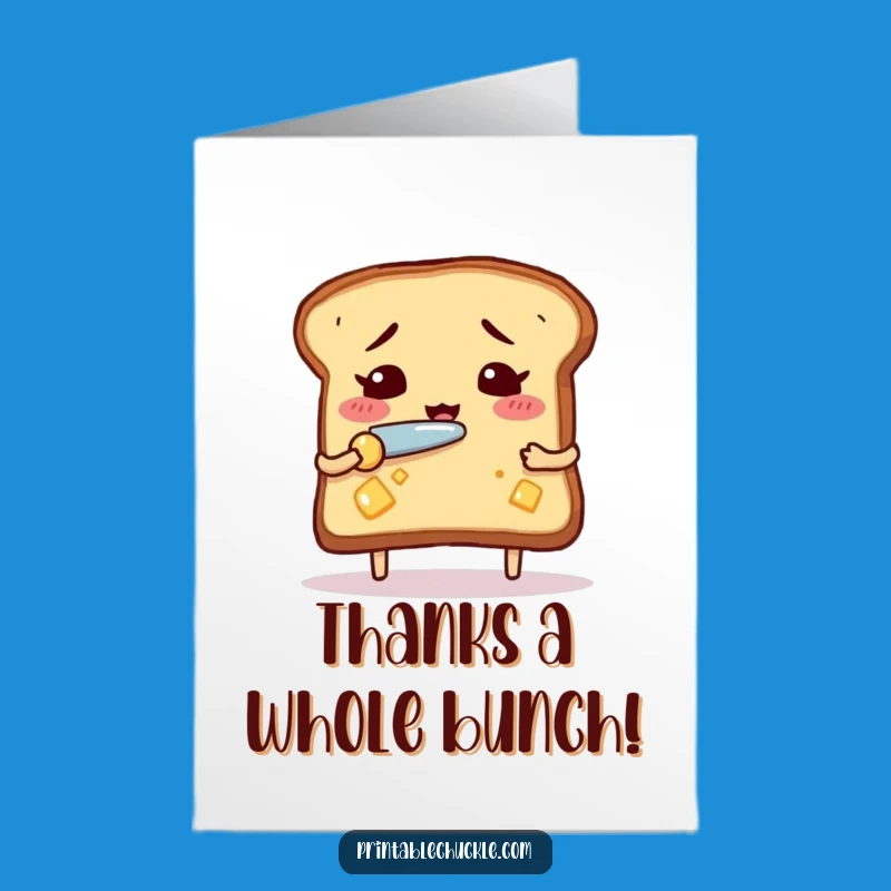 Free Printable Thank You Card: Toast's Buttered Thanks!