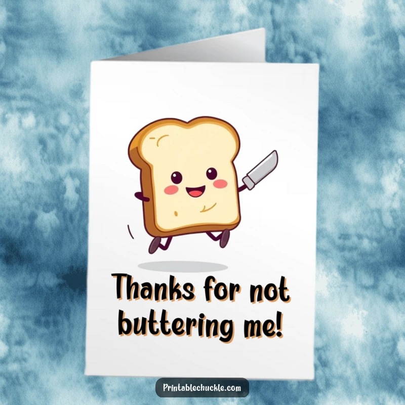 Funny Free Printable thank you card: a smiling toast character with legs dashes away from a butter knife, saying thanks.