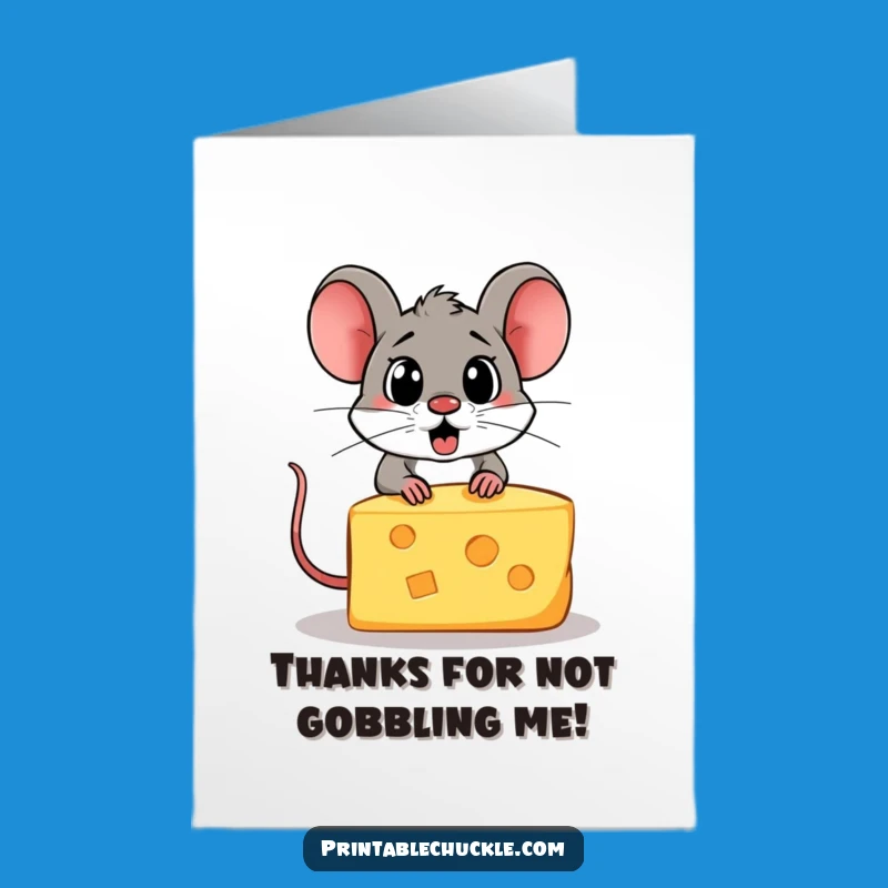 Free Printable Thank You Card: Cheese Escaping Mouse, Humorous DIY Downloadable Gift!