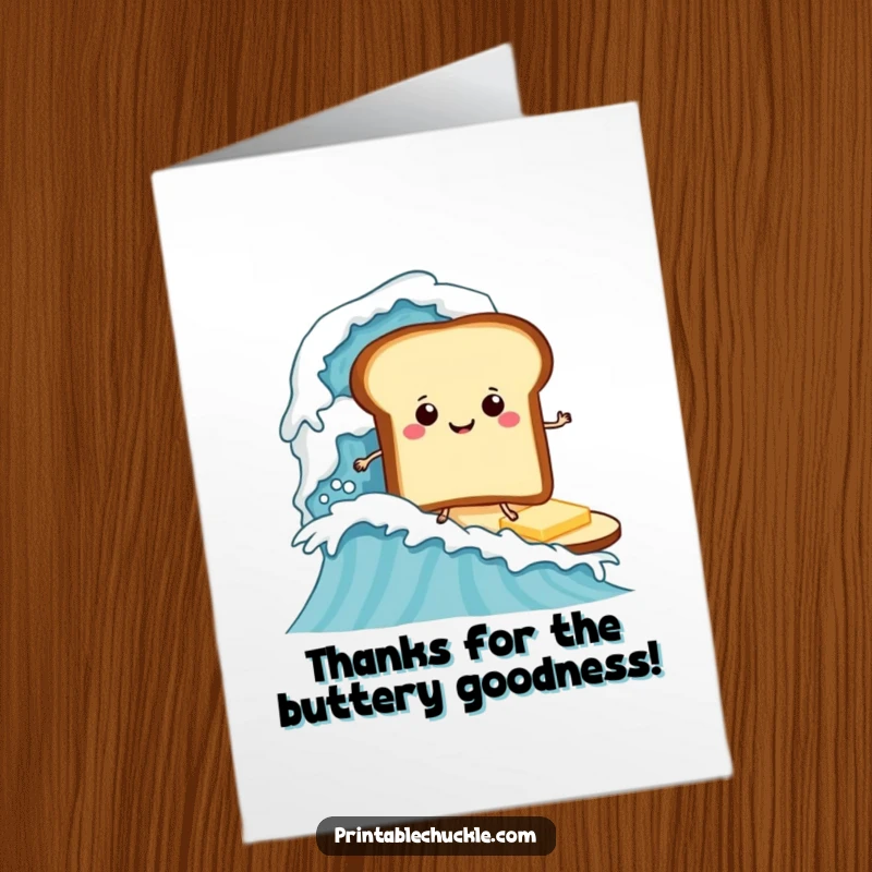 Funny Free Printable Thank You Card: Smiley toast character surfing a giant wave of butter, a hilarious downloadable gratitude gift.